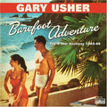 the album cover for Gary Usher - Barefoot Adventure: The 4 Star Sessions 1962-66 *