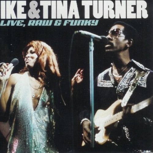 the album cover for Ike Turner & Tina - Live Raw & Funky [Import]