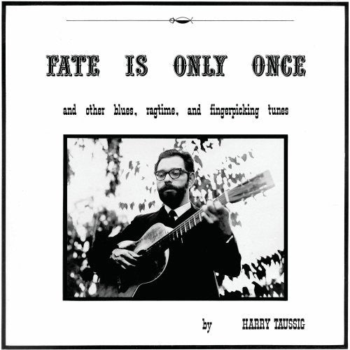 the album cover for Harry Taussig - Fate Is Only Once