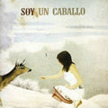 the album cover for Soy Un Caballo - Les Heures de Raison