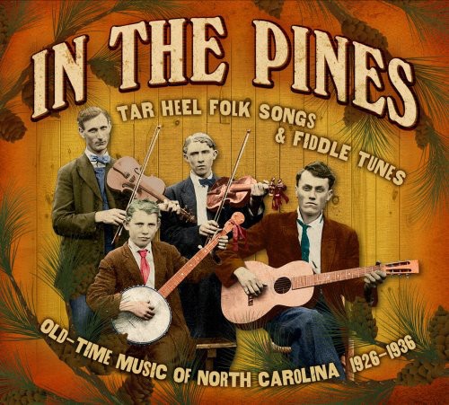 the album cover for In The Pines - In The Pines: Tar Heel Folks Songs and Fiddle Tunes