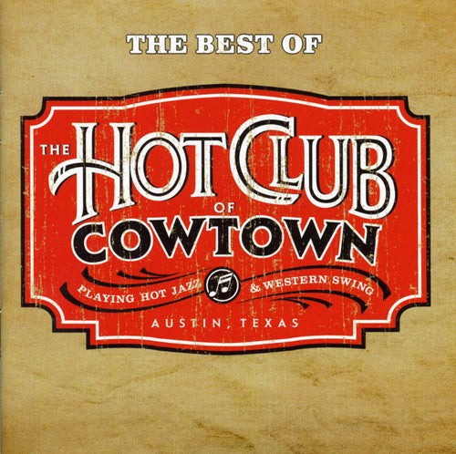 the album cover for Hot Club Of Cowtown - The Best Of The Hot Club Of Cowtown