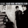 the album cover for Black Rebel Motorcycle Club - Black Rebel Motorcycle Club [Remastered][Bonus Tracks]