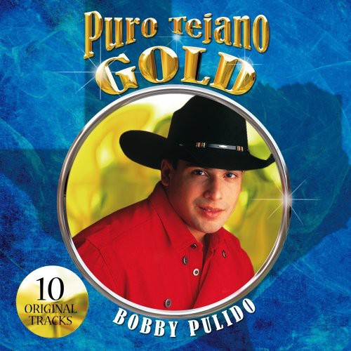 the album cover for Bobby Pulido - Puro Tejano Gold