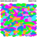 the album cover for Dave Holland Sextet - Pass It On