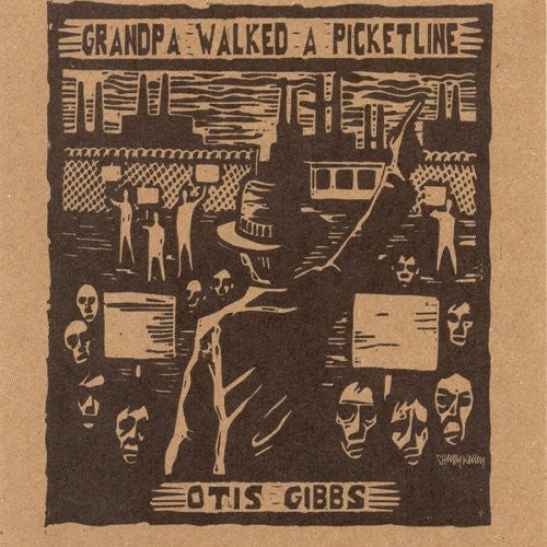 the album cover for Otis Gibbs - Grandpa Walked a Picketline