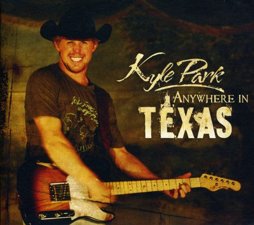 the album cover for Kyle Park - Anywhere in Texas