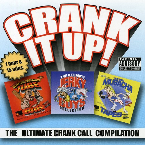 the album cover for Crank It Up! The Ultimate Crank Call Com - Crank It Up! The Ultimate Crank Call