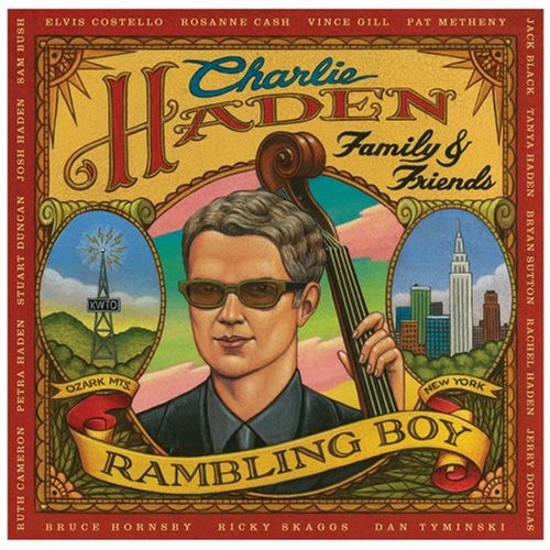 the album cover for Charlie Haden - Rambling Boy: Charlie Haden Family & Friends
