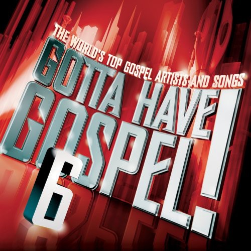 the album cover for Gotta Have Gospel - Vol. 6-Gotta Have Gospel