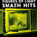 the album cover for Figures of Light - Smash Hits [Import]