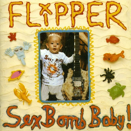 the album cover for Flipper - Sex Bomb Baby