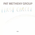 the album cover for Pat Metheny Group - First Circle [Slipcase]