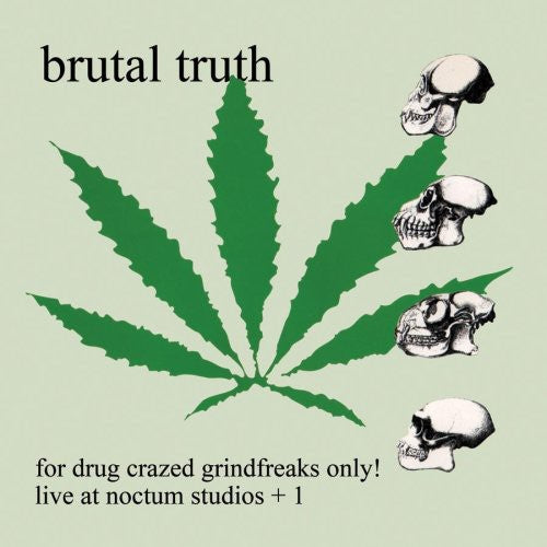 the album cover for Brutal Truth - For Drug Crazed Grindfreaks Only