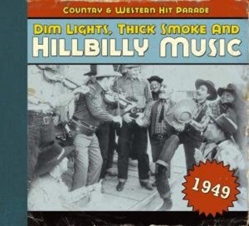 the album cover for Dim Lights Thick Smoke & Hillbilly Music Country - 1949-Dim Lights Thick Smoke & Hilbilly Music Count [Import]