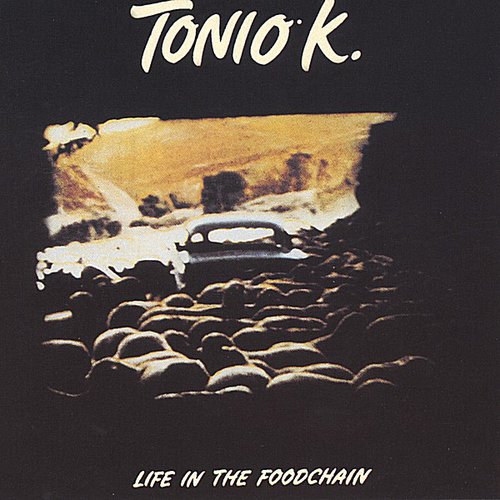 the album cover for Tonio K - Life in the Food Chain