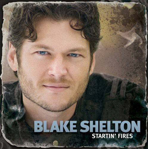 the album cover for Blake Shelton - Startin Fires