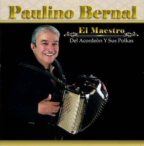 the album cover for PAULINO BERNAL - El Maestro Del Acordeon y Sus Polkas