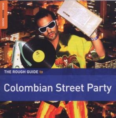the album cover for Rough Guide To Columbian Street Parties / Various - Rough Guide to Columbian Street Parties / Various