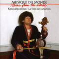the album cover for Karakalpakistan - Music From The World: Karakalpakistan - The Voice Of Ancestors
