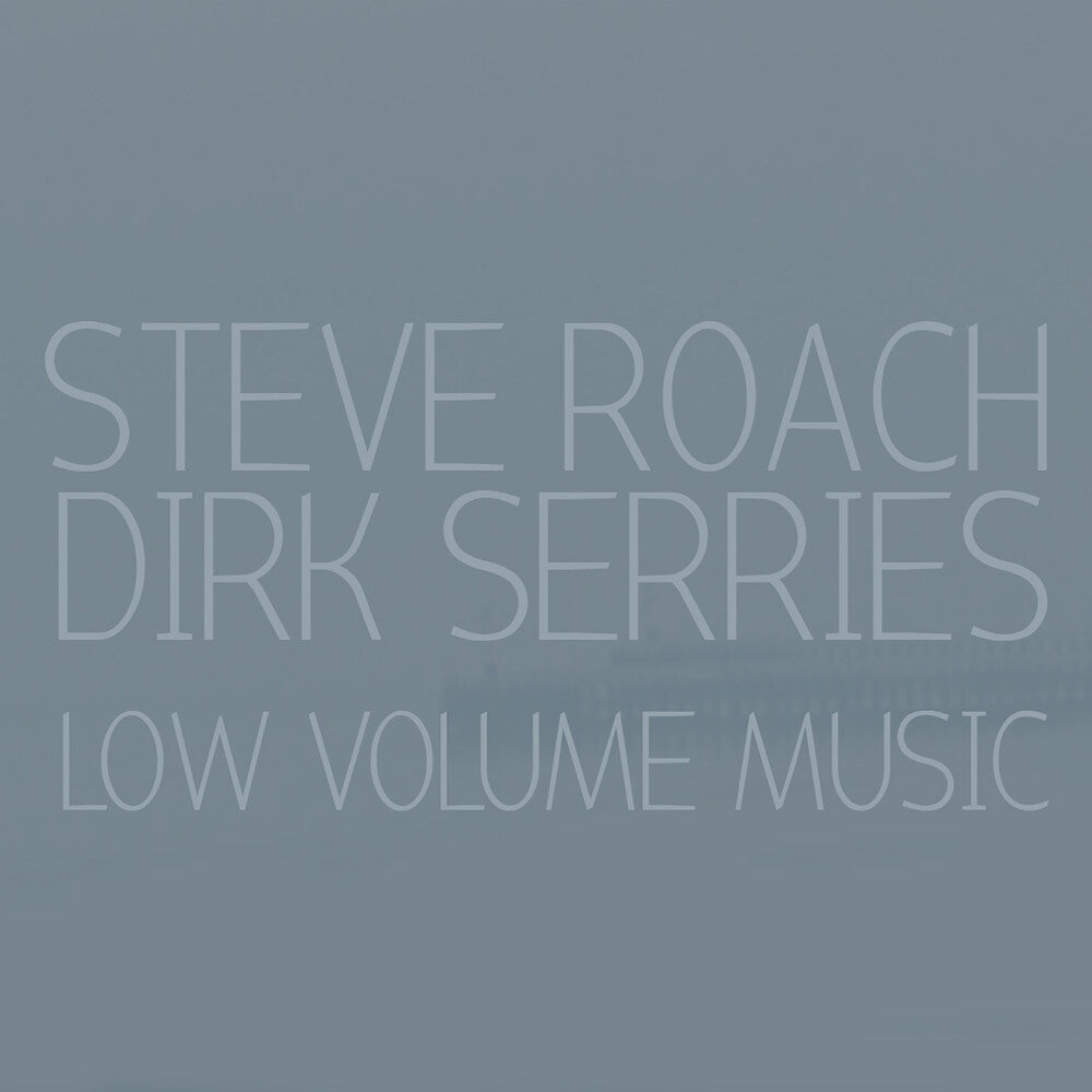 the album cover for Steve Roach & Dirk Serries - Low Volume Music