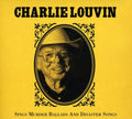the album cover for Charlie Louvin - Sings Murder Ballads and Disaster Songs
