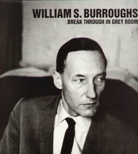 the album cover for William S. Burroughs - Break Through In Grey Room