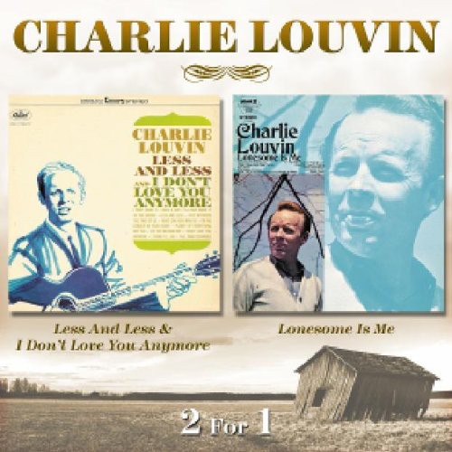 the album cover for Charlie Louvin - Less & Less & I Don't Love You Anymore / Lonesome
