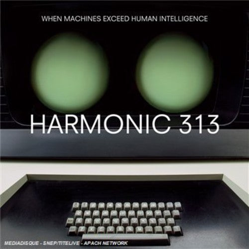 the album cover for Harmonic 313 - When Machines Exceed Human Intelligence