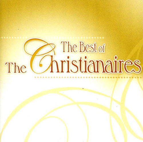 the album cover for Christianaires - The Best Of The Christianaires