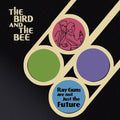 the album cover for The Bird And The Bee - Ray Guns Are Not Just the Future