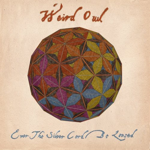 the album cover for Weird Owl - Ever the Silver Cord Be Loosed