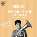 the album cover for Beirut - March Of The Zapotec