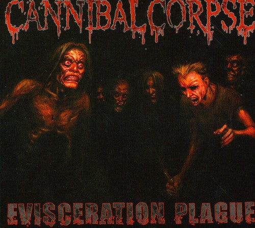 the album cover for Cannibal Corpse - Evisceration Plague