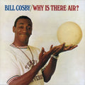 the album cover for Bill Cosby - Why Is There Air