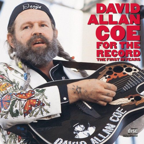 the album cover for David Allan Coe - For the Record: First 10 Years