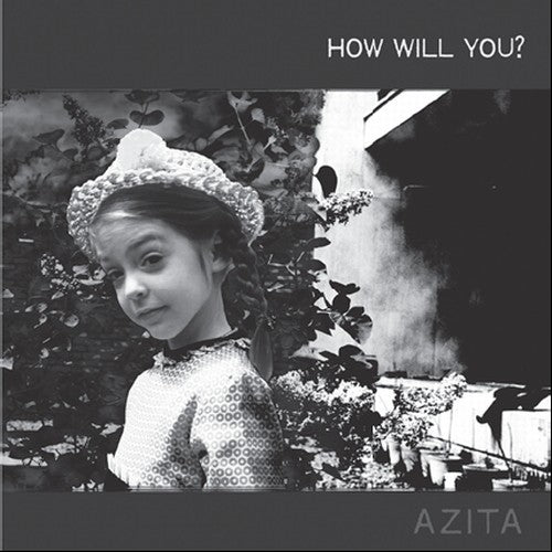 the album cover for Azita - How Will You?