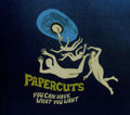 the album cover for Papercuts - You Can Have What You Want
