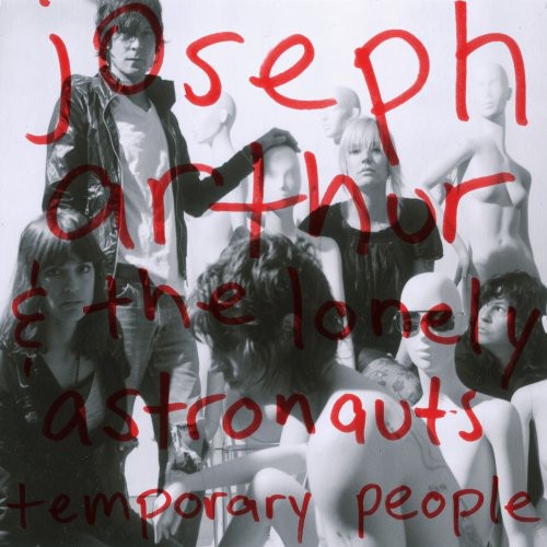 the album cover for Joseph Arthur & the Lonely Astronauts - Temporary People [LP]