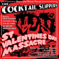 the album cover for Cocktail Slippers - St. Valentine's Day Massacre