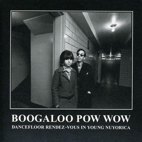 the album cover for Boogaloo Pow Wow Dancefloor Rendez-Vous In Young - Boogaloo Pow Wow: Dancefloor Rendez-vous In Young Nuyorica