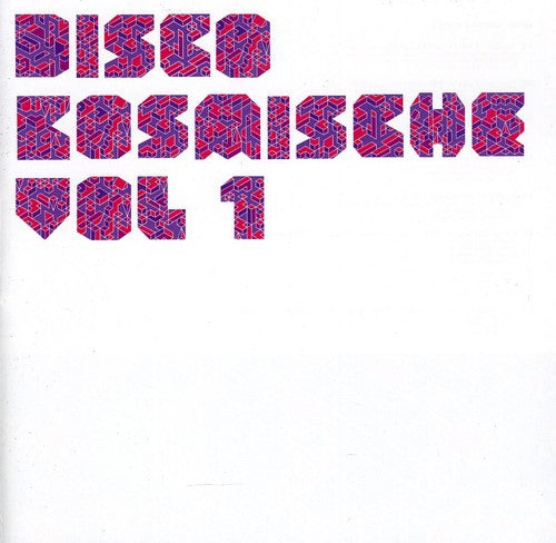 the album cover for Various Artists - Disco Kosmische 1 / Various