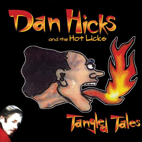the album cover for Dan Hicks & His Hot Licks - Tangled Tales