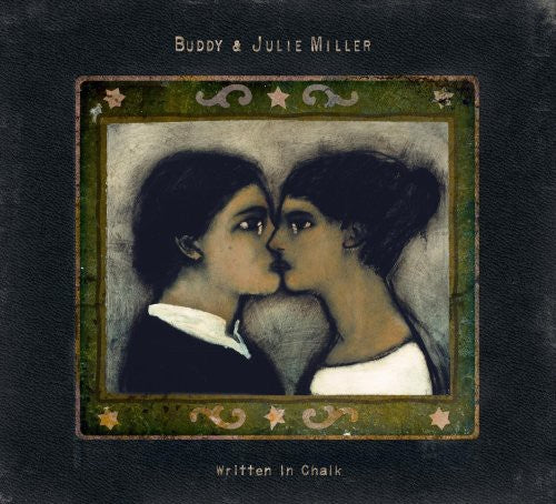 the album cover for Buddy & Julie Miller - Written In Chalk [Digipak]