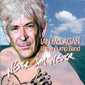the album cover for Ian McLagan & The Bump Band - Never Say Never