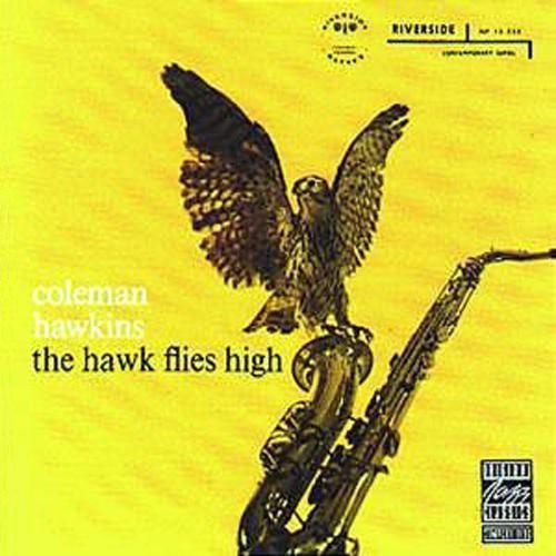 the album cover for Coleman Hawkins - The Hawk Flies High