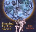 the album cover for Tim Grimm - Holding Up the World