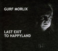 the album cover for Gurf Morlix - Last Exit to Happyland