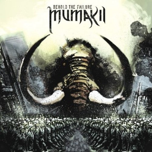 the album cover for Mumakil - Behold the Failure