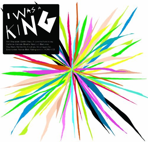 the album cover for I Was A King - I Was a King